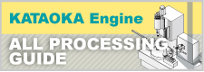 KATAOKA Engine ALL PROCESSING  GUIDE